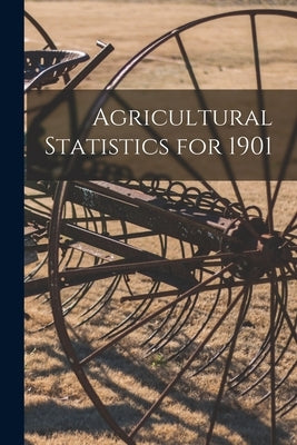 Agricultural Statistics for 1901 by Anonymous