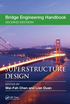 Bridge Engineering Handbook: Superstructure Design by Chen, Wai-Fah
