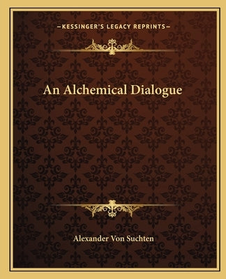 An Alchemical Dialogue by Von Suchten, Alexander