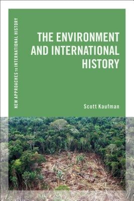 The Environment and International History by Kaufman, Scott