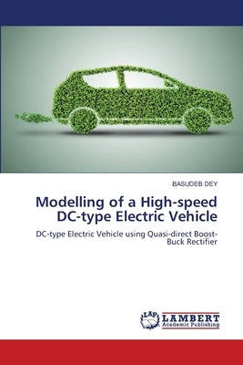 Modelling of a High-speed DC-type Electric Vehicle by Dey, Basudeb