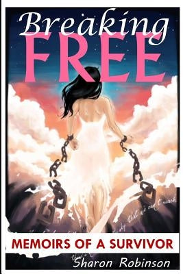 Breaking Free by Robinson, Sharon