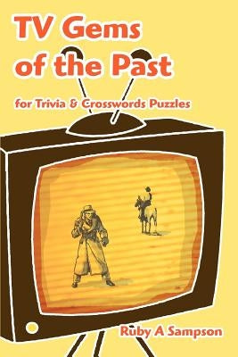 TV Gems of the Past: for Trivia & Crosswords Puzzles by Sampson, Ruby a.
