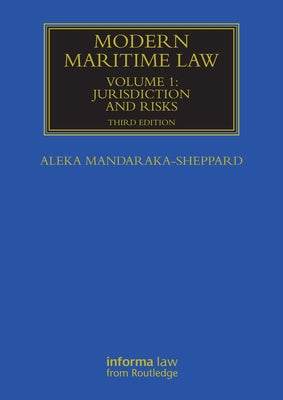 Modern Maritime Law, Volume 1: Jurisdiction and Risks by Mandaraka-Sheppard, Aleka