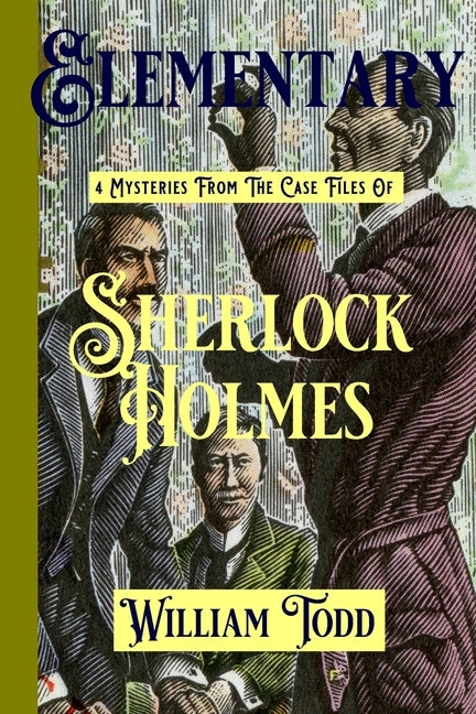 Elementary: 4 Mysteries from the Case Files of Sherlock Holmes by Todd, William