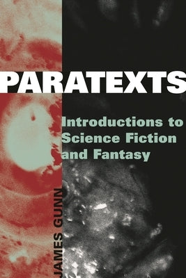 Paratexts: Introductions to Science Fiction and Fantasy by Gunn, James