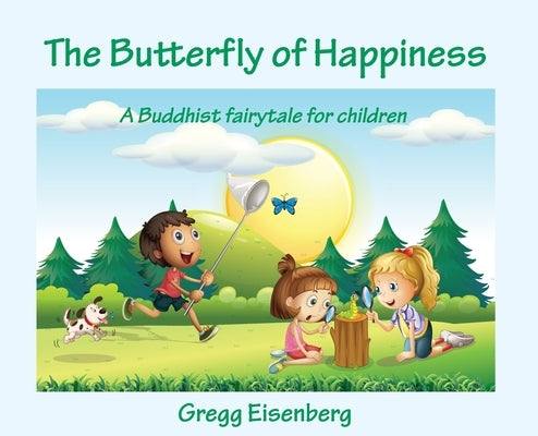 The Butterfly of Happiness by Eisenberg, Gregg E.