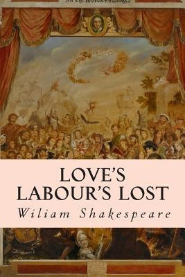 Love's Labour's Lost by Shakespeare, Wiliam