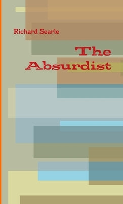 The Absurdist by Searle, Richard