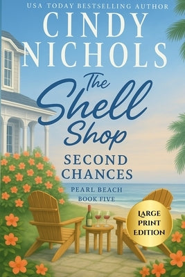 The Shell Shop Second Chances Large Print Edition by Nichols, Cindy