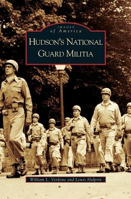 Hudson's National Guard Militia by Verdone, William L.