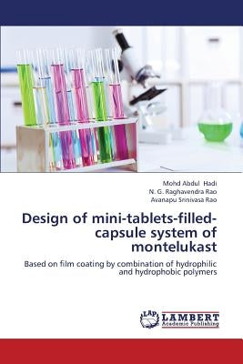 Design of Mini-Tablets-Filled-Capsule System of Montelukast by Hadi Mohd Abdul