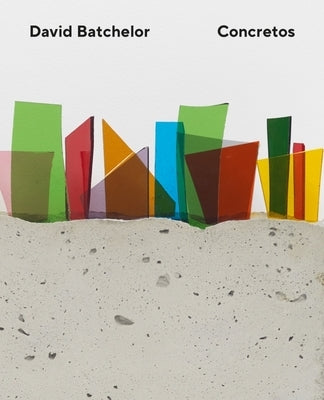 David Batchelor - Concretos by Batchelor, David