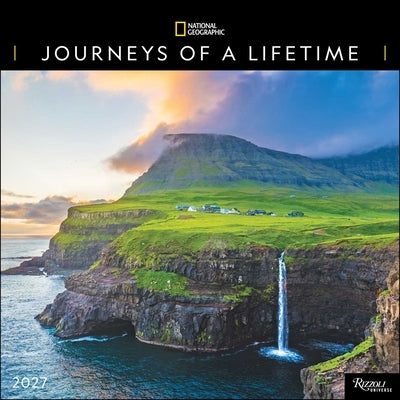 National Geographic: Journeys of a Lifetime 2027 Wall Calendar by National Geographic