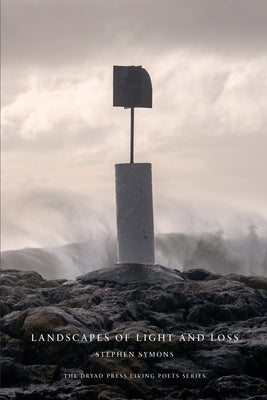 Landscapes of Light and Loss by Symons, Stephen