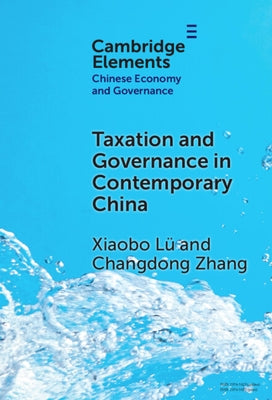 Taxation and Governance in Contemporary China by Lü, Xiaobo