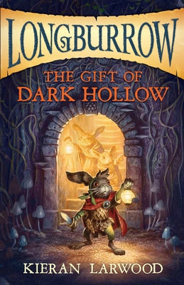 The Gift of Dark Hollow by Larwood, Kieran