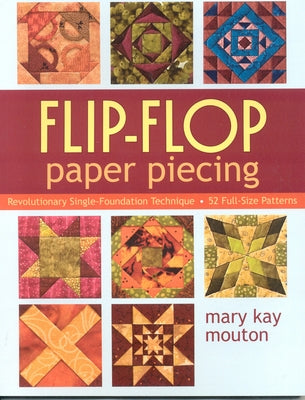 Flip-Flop Paper Piecing - Print on Demand Edition [With Pattern(s)] by Mouton, Mary Kay