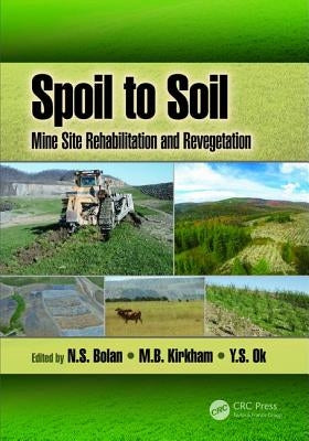 Spoil to Soil: Mine Site Rehabilitation and Revegetation by Bolan, N. S.