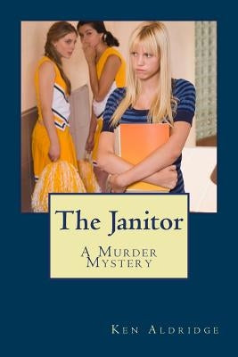 The Janitor: A Murder Mystery by Aldridge, Ken