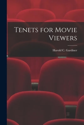 Tenets for Movie Viewers by Gardiner, Harold C. (Harold Charles)