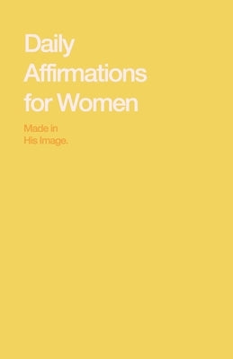 Daily Affirmations for Women: Bring Out The Best In You by Hub, Journal