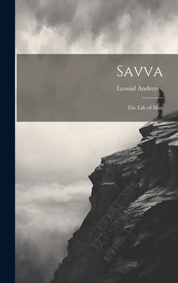 Savva: The Life of Man by Andreyev, Leonid