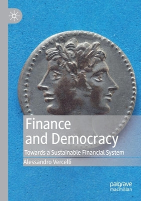 Finance and Democracy: Towards a Sustainable Financial System by Vercelli, Alessandro