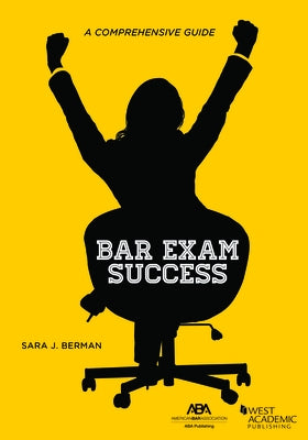 Bar Exam Success: A Comprehensive Guide: A Comprehensive Guide by Berman, Sara J.