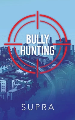 Bully Hunting by Supra