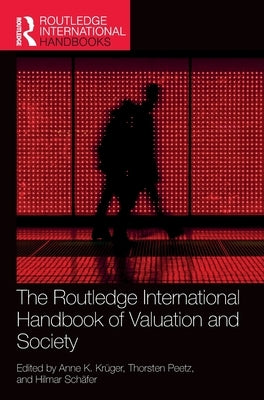 The Routledge International Handbook of Valuation and Society by Kr?ger, Anne