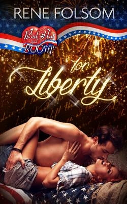 For Liberty: A Red Hot and BOOM! Story by Folsom, Rene