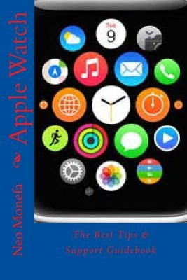 Apple Watch: The Best Tips & Support Guidebook by Jobs, Blake