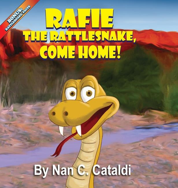 Rafie The Rattlesnake, Come Home! by Cataldi, C. Nan