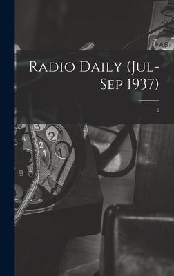 Radio Daily (Jul-Sep 1937); 2 by Anonymous