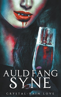 Auld Fang Syne by Love, Crystal-Rain
