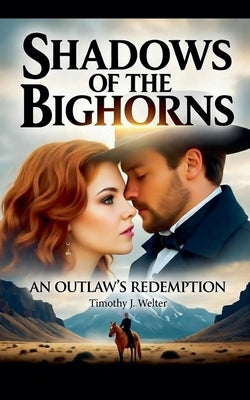Shadows of the Bighorns by Welter, Timothy J.