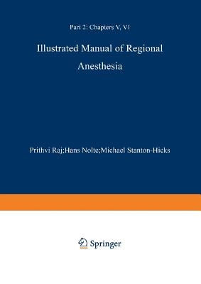 Illustrated Manual of Regional Anesthesia: Part 2: Transparencies 29-42 by Raj, P. Prithri