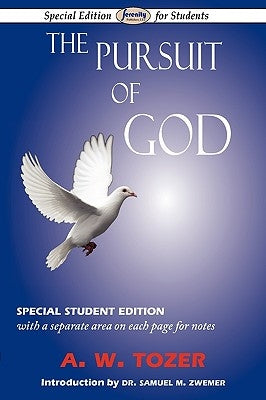 The Pursuit of God: Special Student Edition by Tozer, A. W.