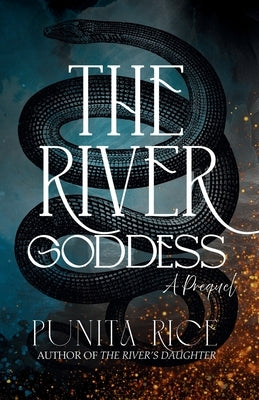 The River Goddess: A Prequel by Rice, Punita