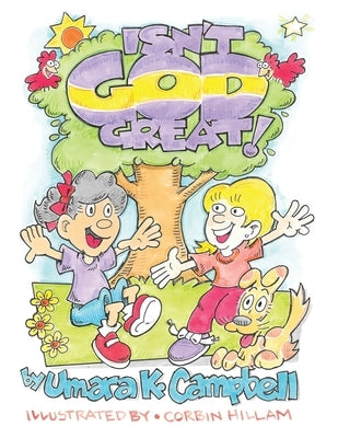 Isn't God Great ? by Campbell, Umara K.