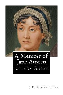 A Memoir of Jane Austen: And Lady Susan by Austen, Jane
