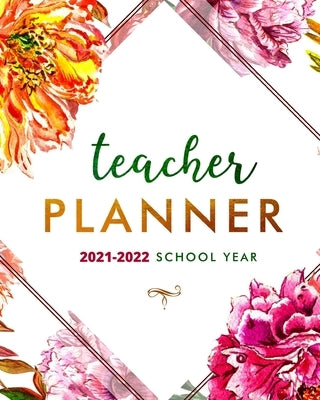 Teacher Planner for 2021-2022 School Year: Classroom and Homeschool Academic Organizer and Log Book with Calendars, Grade Trackers, Schedules and More by Maestro Publishing