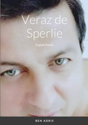 Veraz de Sperlie: English Poetry by Adris, Ben