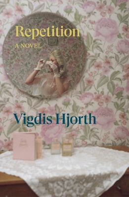 Repetition by Hjorth, Vigdis