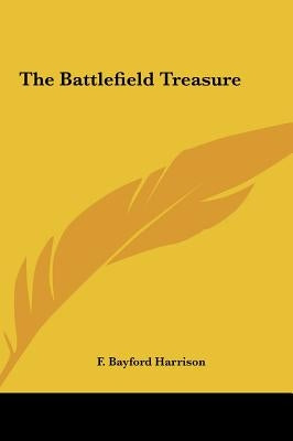 The Battlefield Treasure by Harrison, F. Bayford