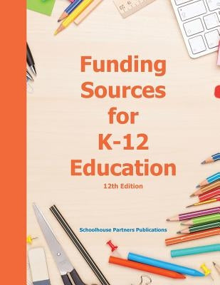 Funding Sources for K-12 Education by Schafer, Louis S.