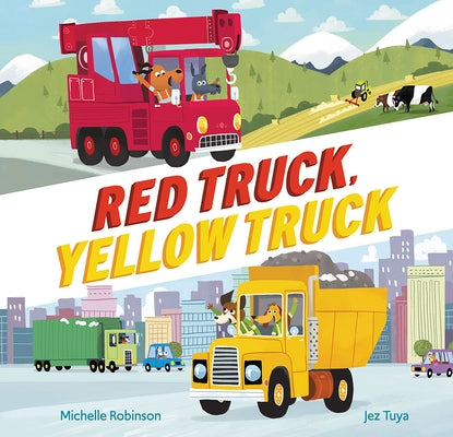 Red Truck, Yellow Truck by Robinson, Michelle