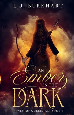 An Ember in the Dark by Burkhart, L. J.