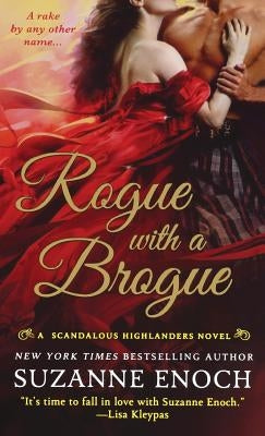 Rogue with a Brogue: A Scandalous Highlanders Novel by Enoch, Suzanne